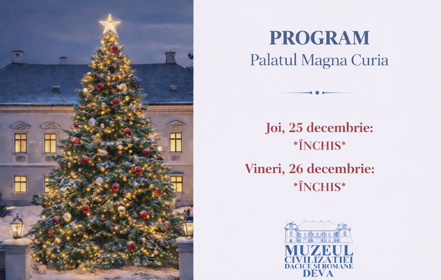 Palatul Magna Curia își suspendă programul în 25 și 26 decembrie, pentru a celebra spiritul sărbătorilor